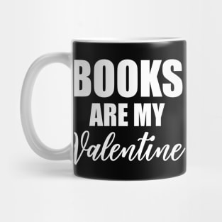 Books Are My Valentine Mug